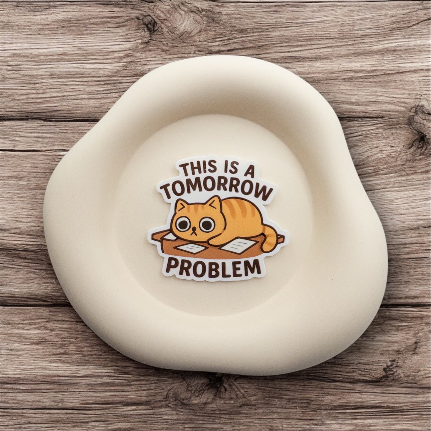 Australian quote sticker that says This Is A Tomorrow Problem. A kind permission slip for overwhelmed minds to delay without shame. — Handmade sticker — Perth, Australia