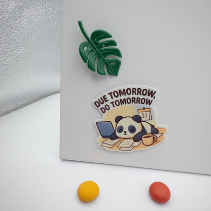 Procrastinated again? This Perth panda quote sticker offers breathing room instead of guilt. Do it tomorrow, not today.